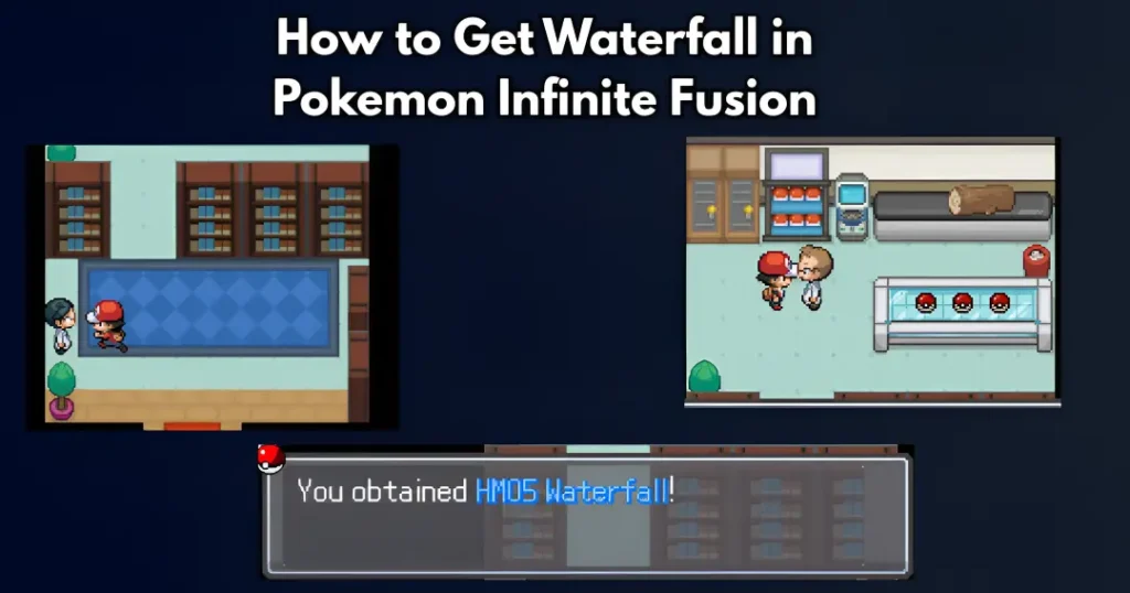 How to Get Waterfall in Pokémon Infinite Fusion - image - webp