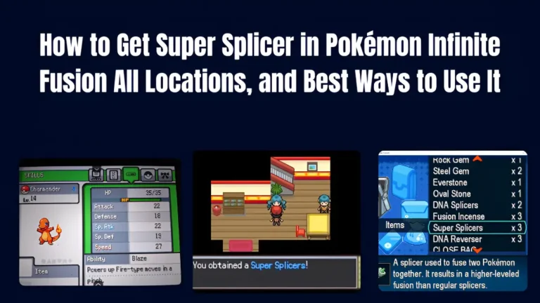 How to Get Super Splicer in Pokémon Infinite Fusion – All Locations, and Best Ways to Use It